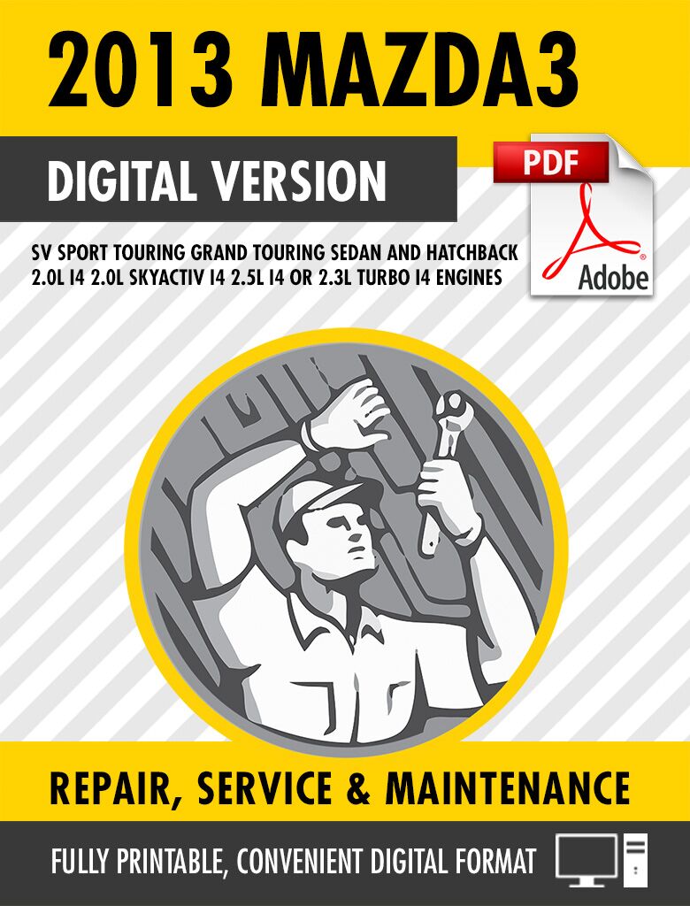 2013 Mazda3 / Mazdaspeed3 Factory Repair Service Manual