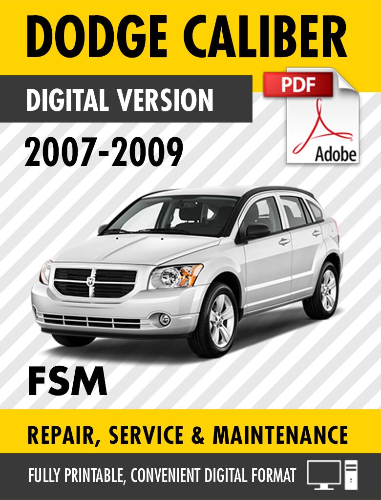 2007 - 2009 Dodge Caliber SE SXT R/T SRT-4 Factory Repair Service Manual